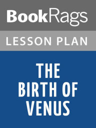 Title: The Birth of Venus by Sarah Dunant Lesson Plans, Author: BookRags