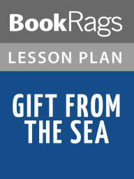 Title: Gift from the Sea by Anne Morrow Lindbergh Lesson Plans, Author: BookRags