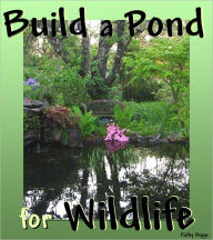 Title: Build a Pond for Wildlife, Author: Kathy Biggs