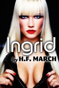 Title: Ingrid - Vampire Domination Short Erotica, Author: HF March