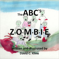 Title: The ABCs of Z-O-M-B-I-E, Author: David C. Kline