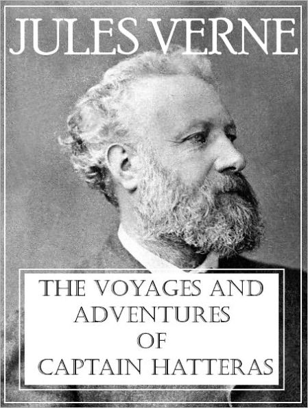 The Voyages and Adventures of Captain Hatteras