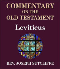 Title: Sutcliffe's Commentary on the Old & New Testaments - Book of Leviticus, Author: Rev. Joseph Sutcliffe A.M.