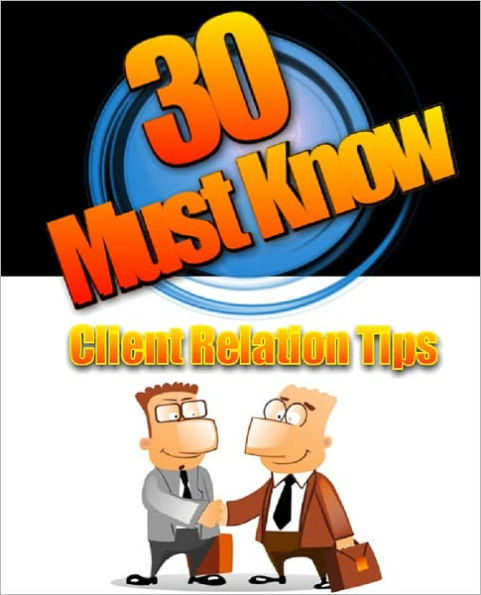 30 Must Know Client Relation Tips