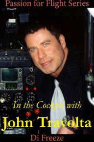 Title: In the Cockpit with John Travolta, Author: Di Freeze