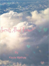 Title: Secrets About Forever, Author: Kayla Garcia