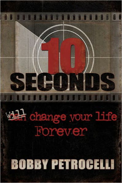 10 Seconds: Will Change Your Life Forever