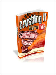Title: Crushing it With Youtube, Author: eBook House