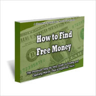 Title: How to Find Free Money: The Premium Step-by-Step Guide to Finding and Claiming Money That is Rightfully Yours, Author: Austin Gerleman