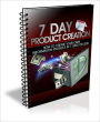 7 Day Product Creation