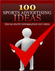 Title: 100 Sports Advertising Ideas, Author: Anonymous