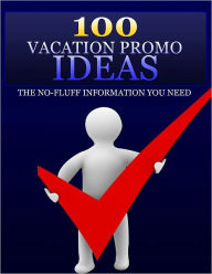 Title: 100 Vacation Promo Ideas, Author: Anonymous