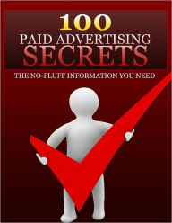 Title: 100 Paid Advertising Secrets, Author: Anonymous