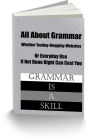 All About Grammar Whether Texting-Blogging-Websites Or Everyday Use If Not Done Right Can Cost You