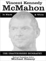 Vince McMahon: The Unauthorized Biography of the WWE Chairman