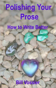 Title: Writing Better: Polishing Your Prose, Author: Bill Vossler