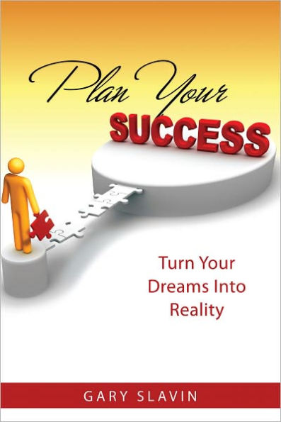 Plan Your Success: Turn Your Dreams Into Reality