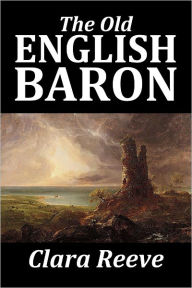 Title: The Old English Baron by Clara Reeve, Author: Clara Reeve
