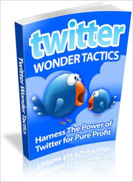 Title: Twitter Wonder Tactics, Author: Mike Morley