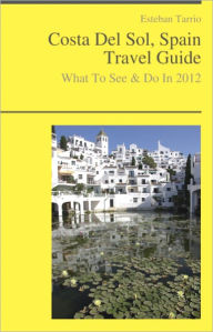 Title: Costa Del Sol, Spain Travel Guide - What To See & Do, Author: Esteban Tarrio