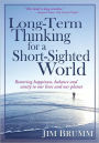 Long-Term Thinking for a Short-Sighted World