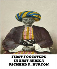 Title: First Footsteps in East Africa, Author: Richard F. Burton