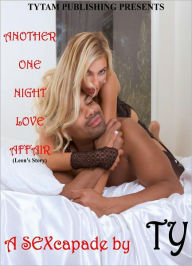 Title: Another one night love affair, Author: Ty