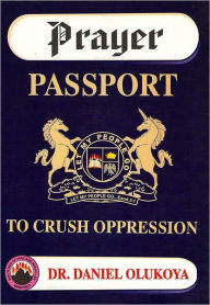 Title: Prayer Passport to Crush Oppression, Author: Dr. D. K. Olukoya