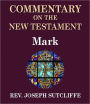 Sutcliffe's Commentary on the Old & New Testaments - Book of Mark