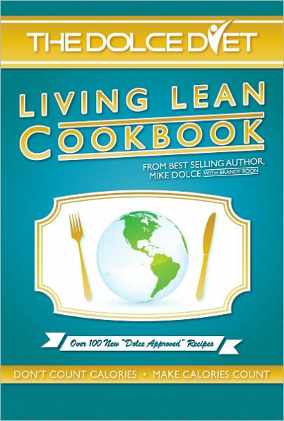 The Dolce Diet: LIVING LEAN COOKBOOK