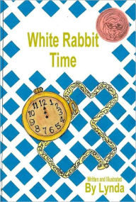 Title: White Rabbit Time, Author: Lynda