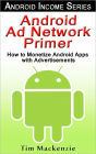 Android Ad Network Primer: How to Monetize Android Apps with Advertisements