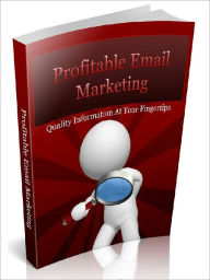 Title: Profitable Email Marketing - quality Information At Your Fingertips, Author: Joye Bridal