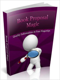 Title: Book Proposal Magic – Sell your book the easy way --- sell a proposal, Author: Joye Bridal