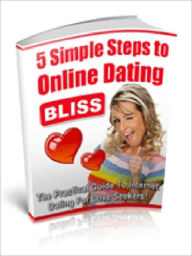 Title: 5 simple Steps to Online Dating BLISS, Author: David Bridal