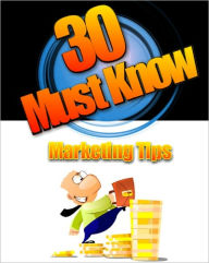 Title: 30 Must Know Marketing Tips, Author: Anonymous