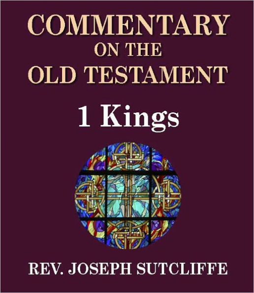 Sutcliffe's Commentary on the Old & New Testaments - Book of 1st Kings