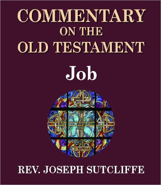 Sutcliffe's Commentary on the Old & New Testaments - Book of Job