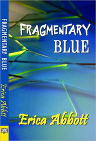 Title: Fragmentary Blue, Author: Erica Abbott