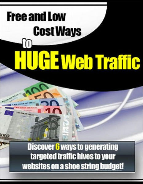 Free and Low Cost Ways to Huge Web Traffic