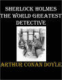 Sherlock Holmes The World Greatest Detective
