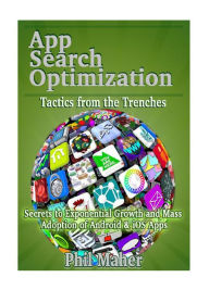 Title: App Store Optimization: Tactics from the Trenches, Author: Phil Maher