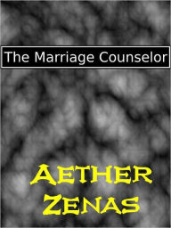 Title: The Marriage Counselor, Author: Aether Zenas