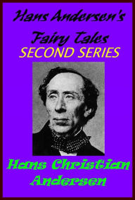 Title: Hans Andersen's Fairy Tales: Second Series with illustrations (active TOC), Author: Hans Christian Andersen