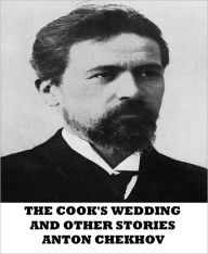 Title: The Cook's Wedding and Other Stories, Author: Anton Chekhov