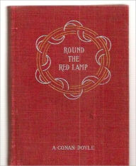 Title: Round the Red Lamp, Author: Arthur Conan Doyle