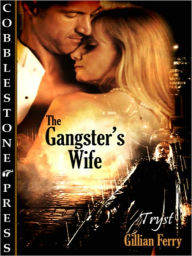 Title: The Gangster's Wife, Author: Gillian Ferry