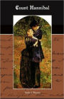 Count Hannibal: A Romance of the Court of France! A Romance, History, Fiction and Literature Classic By Stanley J. Weyman! AAA+++