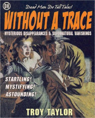 Title: Without A Trace, Author: Troy Taylor