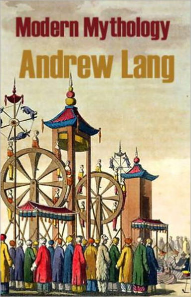 Modern Mythology: A Myth Classic By Andrew Lang! AAA+++